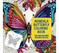 Mandala Butterfly Coloring Book: Fun and Relaxing Designs for Kids with Big, Bold Patterns Featuring Beautiful Butterflies, Mandalas, and ... Butterflies with Easy and Simple Designs