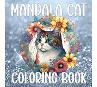 Mandala Cat Coloring Book ( Easy & Breezy ): Fun Meow-tastic Mandalas Relaxing & Stress Relief Designs for Cat Lovers of All Ages