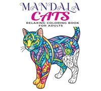 MANDALA CATS: RELAXING COLORING BOOK FOR ADULTS