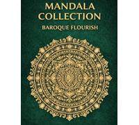 MANDALA COLLECTION: BAROQUE FLOURISH