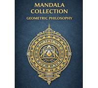 MANDALA COLLECTION: GEOMETRIC PHILOSOPHY