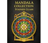 MANDALA COLLECTION: STAINED GLASS