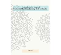 Mandala Collection - Volume 1: Geometric Mandalas Coloring Book for Adults