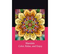 Mandala - Color, Relax, and Enjoy