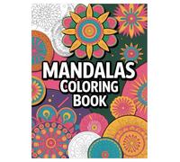 Mandala Coloring Book: 100 Calming Patterns for Relaxation for All Ages: An Art Therapy Activity Book with Geometric Patterns for Stress Relief and Mindfulness.