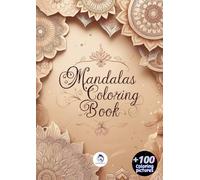 Mandala Coloring Book: +100 Coloring Pictures +2 free, to relax, for adults and children.