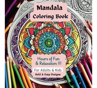 Mandala Coloring Book: 100 page book of bold and easy Mandala designs and patterns, to aid personal wellness through de-stressing, for adults and children