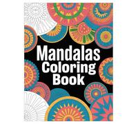 Mandala Coloring Book: 100 Stress Relief Patterns for All Ages: A Relaxing and Mindful Activity with Simple and Complex Geometric Patterns for Creativity