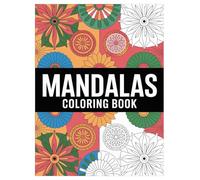 Mandala Coloring Book: 100 Unique Patterns for Stress Relief and Relaxation: A Relaxing Activity Book Featuring Simple and Complex Designs for All Skill Levels and Ages