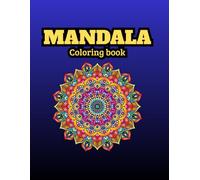 Mandala Coloring Book: 105 Relaxing Mandalas for Adults, Stress Relief Coloring Pages for Creativity, Focus, and Mindful Calm