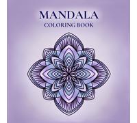 Mandala Coloring Book: 30 Mindful Mandalas for Teens and Adults
