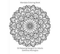 Mandala Coloring Book: 50 Beautiful and Relaxing Designs for Mindfulness and Stress Relief