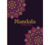 Mandala Coloring Book, 50 Mandala Designs: For All Ages! 50 Beautiful and Relaxing Full Page Mandala Designs
