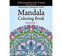 Mandala Coloring Book: 50 Relaxing Patterns By 13 Artists, Mindfulness Coloring For Adults Volume 1