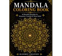 Mandala Coloring Book: 60 Beautiful Mandalas for Relaxation, Creativity & Stress Relief