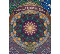 Mandala Coloring Book: A Dazzling Coloring Book With Mandala Stress Relief Patterns, For Kids, Teens & Adults, Beautiful And Cozy Pictures, Perfect ... Beautiful Ilustrations, Relaxing And Easy
