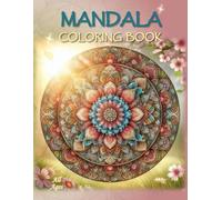 Mandala Coloring Book: - A Peaceful and Inspiring Journey