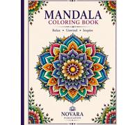 Mandala Coloring Book: A Relaxing Collection of Beautiful Mandalas for Stress Relief, Mindfulness, Creativity, Meditation, and Calm Coloring for Adults & Teens