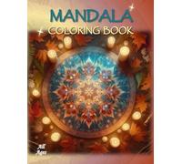 Mandala Coloring Book: - A Stress-Free Escape into Creativity
