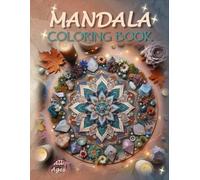 Mandala Coloring Book: - A Stress Relieving Escape into Creativity
