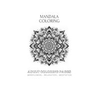 Mandala Coloring Book - Adult Coloring Pages - 77 pages: Mindfullness - Relaxation - Meditation