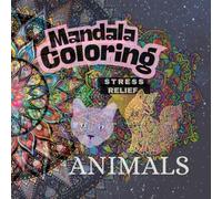 Mandala Coloring Book: Animals: Relaxing and Stress Relieving Mandala Designs Featuring Beautiful Animal Patterns for Mindfulness and Creativity