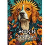 Mandala Coloring Book beagle: 120 Unique Designs for Relaxation and Creative Exploration
