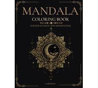 Mandala Coloring Book: Boho, Celestial and Nature-Inspired Designs for Relaxation and Mindfulness
