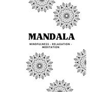 MANDALA COLORING BOOK: Bold and Easy Designs for Stress Relief and Relaxation