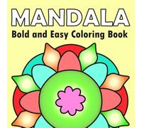 Mandala Coloring Book Bold and Easy: Simple Mandalas To Color for Seniors and Kids