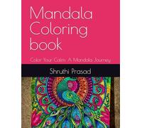 Mandala Coloring book: Color Your Calm: A Mandala Journey