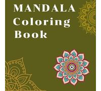 Mandala coloring book: Coloring brings peace to the mind and add a touch of color to your everyday relaxation.