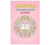 Mandala Coloring Book Easter: 50 Beautiful Easter Mandalas with Bunnies, Eggs, Flowers and Spring Designs for Kids, Teens and Adults