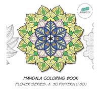 MANDALA COLORING BOOK : Flower Series Set A (1-30 patterns)