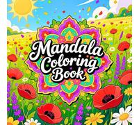 Mandala Coloring Book for Adult Calm Meditation and Creative Flow Featuring Symmetric Mandala Patterns for Stress Relief Mindfulness and Artistic Coloring