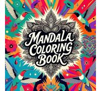 Mandala Coloring Book for Adult Creative Calm and Stress Relief Featuring Flowing Mandala Art Designed to Support Relaxation Emotional Balance and Mindful Coloring
