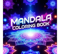 Mandala Coloring Book for Adult Inner Calm and Artistic Expression Featuring Detailed Mandala Patterns for Stress Relief Mindful Focus and Relaxing Coloring Moments