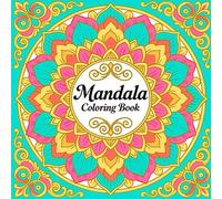 Mandala Coloring Book for Adult Mindful Calm and Creative Balance Featuring Elegant Mandala Illustrations for Stress Relief Focus and Artistic Relaxation