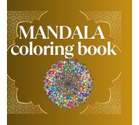 Mandala Coloring Book for Adult part 1 Boys Girls: Relax, Unwind & Express Your Creativity with 50+ Beautiful Mandalas!