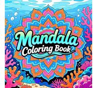Mandala Coloring Book for Adult Peaceful Creativity and Stress Relief Featuring Balanced Mandala Designs for Mindfulness Calm Focus and Artistic Coloring