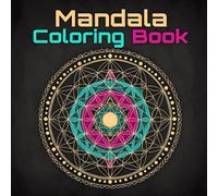 Mandala Coloring Book for Adult Peaceful Relaxation and Creative Mindfulness Showcasing Beautiful Symmetrical Mandala Art for Stress Relief Mental Focus Calm Moments and Coloring Joy