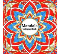 Mandala Coloring Book for Adult Relaxing Creativity and Mindful Focus Featuring Decorative Mandala Artwork for Stress Relief Calm Thinking and Artistic Expression