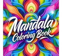 Mandala Coloring Book for Adult Stress Relief and Artistic Calm Featuring Flowing Mandala Patterns Designed for Mindfulness Creative Focus and Peaceful Coloring Practice