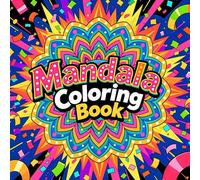 Mandala Coloring Book for Adult Stress Relief and Peaceful Creativity Featuring Flowing Mandala Patterns for Mindfulness Calm Focus and Artistic Relaxation