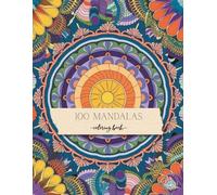 Mandala Coloring Book for Adults: 100 Beautiful and Relaxing Mandalas | Stress Relief and Mindfulness Coloring Pages | Single-Sided Designs