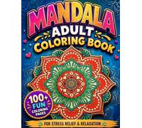 Mandala Coloring Book for Adults - 100+ Beautiful Mandalas for Stress Relief, Relaxation and Meditation | Single-Sided Pages | Large Print for Easy Coloring