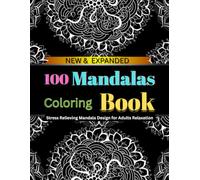 Mandala Coloring Book for Adults - 100 Beautiful & Relaxing Mandala Designs to Relieve Stress and Inspire Creativity: A Mindfulness & Stress Relief ... for Adults with Stunning Mandala Patterns