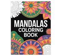 Mandala Coloring Book for Adults: 100 Designs for Stress Relief: A Collection of Intricate Patterns and Geometric Designs for Mindfulness and Art Therapy