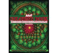 Mandala Coloring Book for Adults | 100 pages of Intricate, Detailed & Relaxing Designs for Stress Relief & Mindfulness