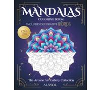 Mandala Coloring Book for Adults: 130 Unique Mandala Designs: Elegant Sacred Geometry and Inspirational Quotes for Stress Relief, Mindfulness, and ... - The Arcane Art Gallery Collection